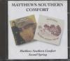 MATTHEWS SOUTHERN COMFORT/ SECOND SPRING